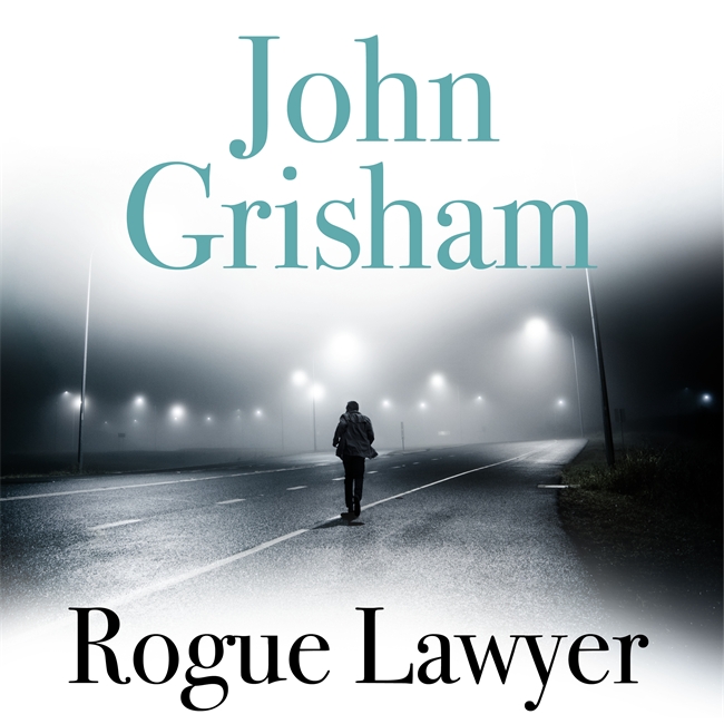 Rogue Lawyer: The breakneck and gripping legal thriller from the international bestselling author of suspense