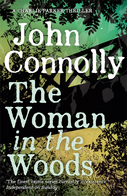 The Woman in the Woods: Private Investigator Charlie Parker hunts evil in the sixteenth book in the globally bestselling series