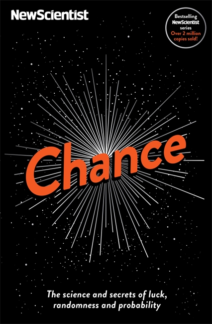 Chance: The science and secrets of luck, randomness and probability