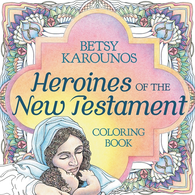 Heroines Of The New Testament Coloring Book