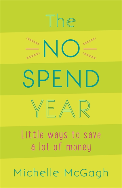 The No Spend Year: How you can spend less and live more