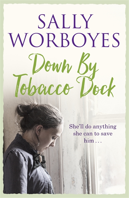 Down by Tobacco Dock: A historical East End saga full of secrets and intrigue