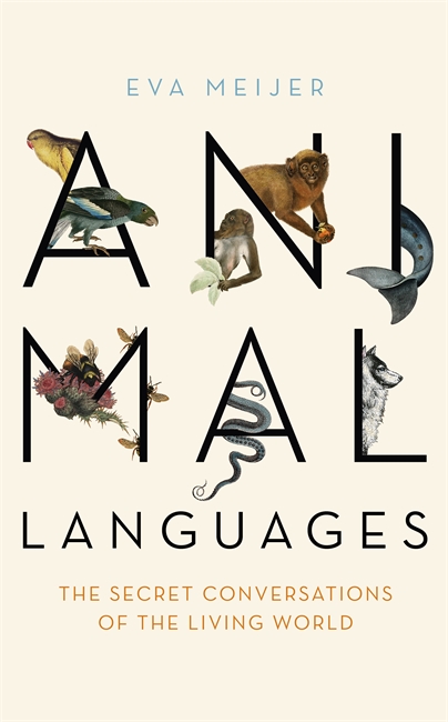 Animal Languages: The secret conversations of the living world