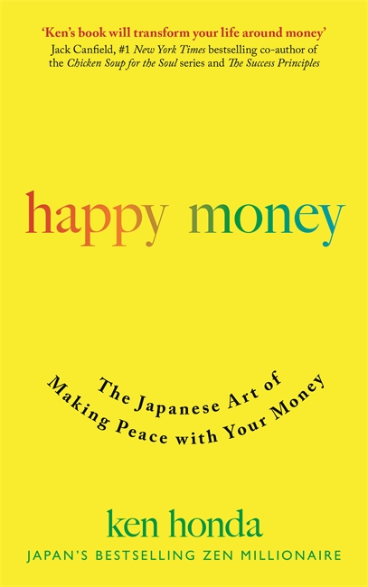 Happy Money: The Japanese Art of Making Peace with Your Money