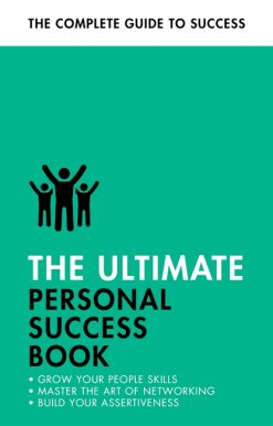 The Ultimate Personal Success Book: Make an Impact, Be More Assertive, Boost your Memory