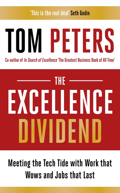 The Excellence Dividend: Meeting the Tech Tide with Work that Wows and Jobs that Last
