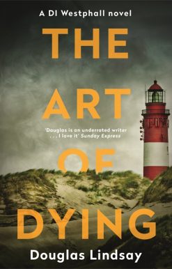 The Art of Dying: An eerie Scottish murder mystery (DI Westphall 3)