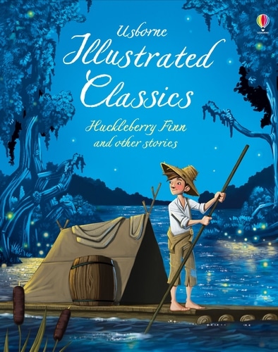 Illustrated Classics Huckleberry Finn and Other Stories