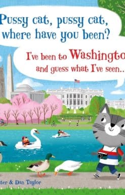 Pussy cat, pussy cat, where have you been? I've been to Washington and guess what I've seen...