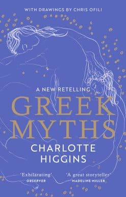 Greek Myths: A new retelling of your favourite myths that puts female characters at the heart of the story