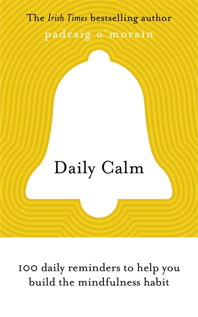 Daily Calm: 100 daily reminders to help you build the mindfulness habit