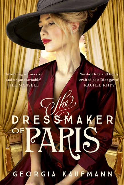 The Dressmaker of Paris: 'A story of loss and escape, redemption and forgiveness. Fans of Lucinda Riley will adore it' (Sunday Express)
