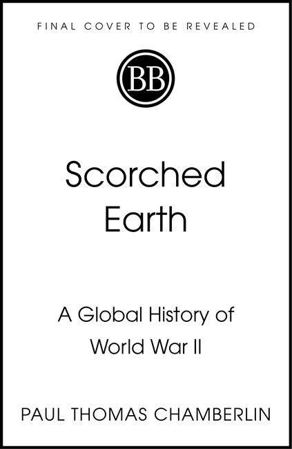 Scorched Earth: A Global History of World War II