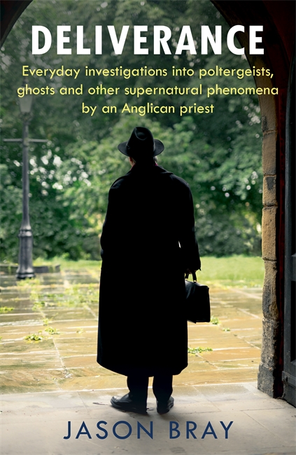 Deliverance: As seen on THIS MORNING -  Everyday investigations into the supernatural by an Anglican priest