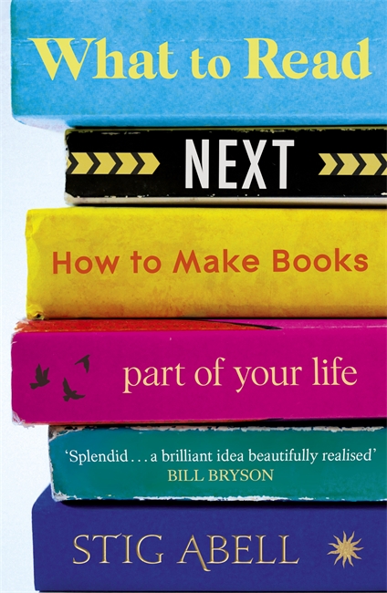 What to Read Next: How to Make Books Part of Your Life