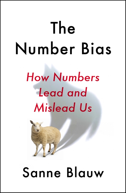 The Number Bias: How numbers dominate our world and why that's a problem we need to fix
