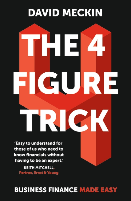 The 4 Figure Trick: Business Finance Made Easy