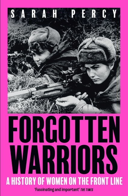 Forgotten Warriors: A History of Women on the Front Line