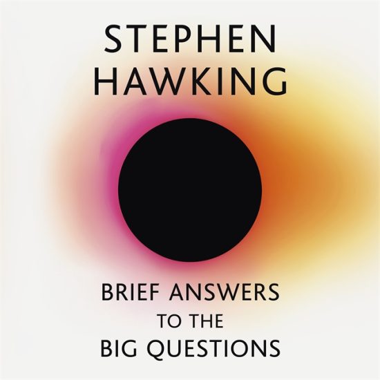 Brief Answers to the Big Questions: 'A beautiful little book by a brilliant mind' DAILY TELEGRAPH