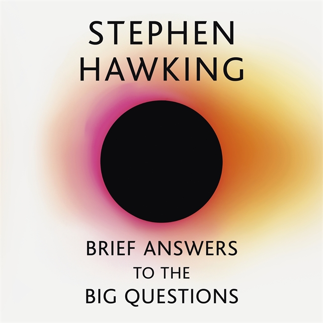 Brief Answers to the Big Questions: 'A beautiful little book by a brilliant mind' DAILY TELEGRAPH