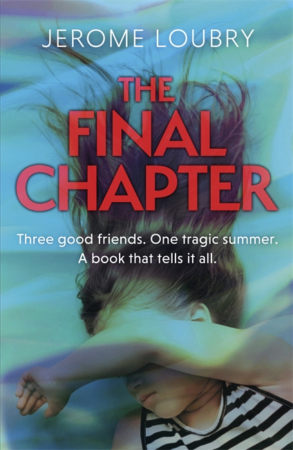 The Final Chapter: An absolutely gripping psychological thriller with a jaw-dropping twist