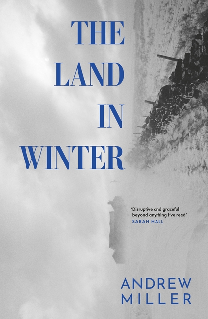 The Land in Winter: The new novel from the award-winning author of Pure
