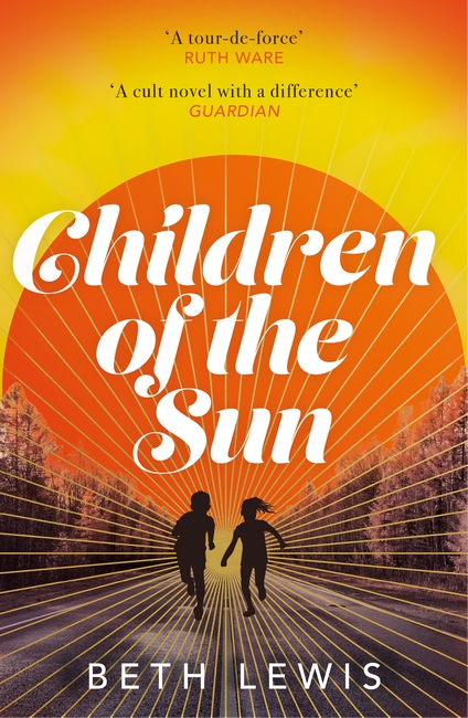 Children of the Sun: 'A cult novel with a difference . . . and a wholly unexpected ending' GUARDIAN