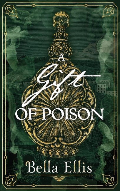 A Gift of Poison: Betrayal. Mystery. Murder. The Brontë sisters are on the case . . .