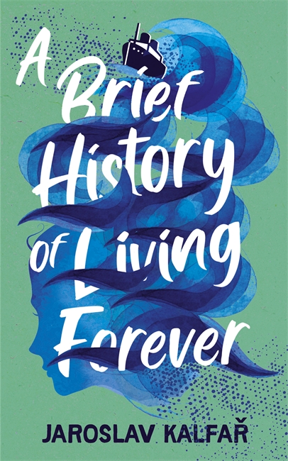 A Brief History of Living Forever: The audacious new novel from the author of Spaceman of Bohemia