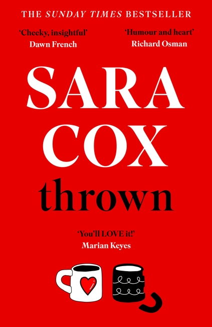 Thrown: The glorious feel-good novel about love, friendship and pottery
