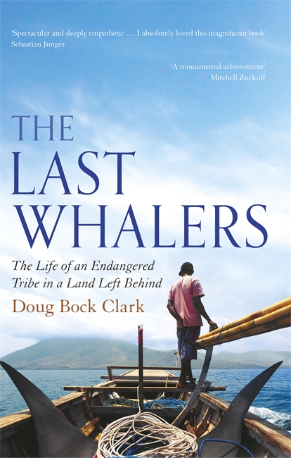 The Last Whalers: The Life of an Endangered Tribe in a Land Left Behind