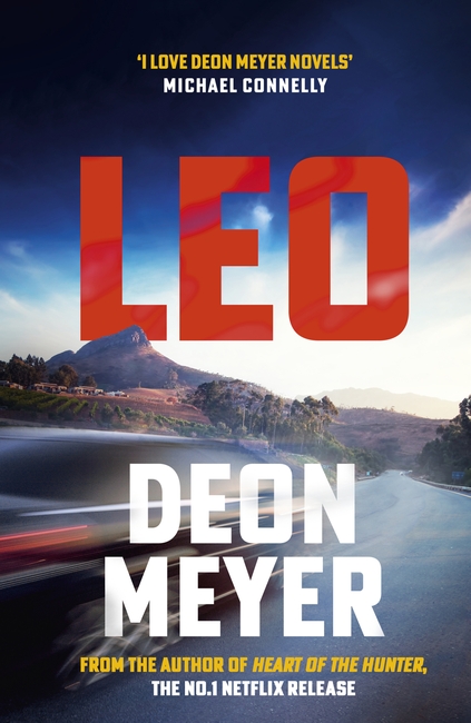 Leo: the thrilling new novel from the author of major Netflix series Heart of the Hunter, WINNER OF THE AKTV PRIZE FOR BEST AFRIKAANS THRILLER OF 2024