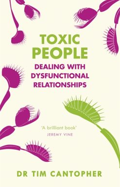 Toxic People: Dealing With Dysfunctional Relationships
