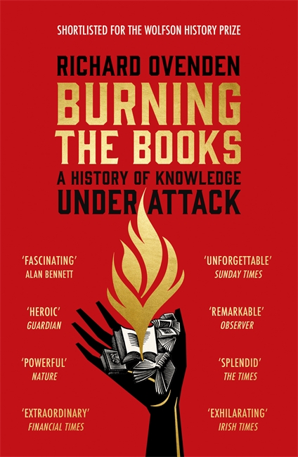 Burning the Books: RADIO 4 BOOK OF THE WEEK: A History of Knowledge Under Attack