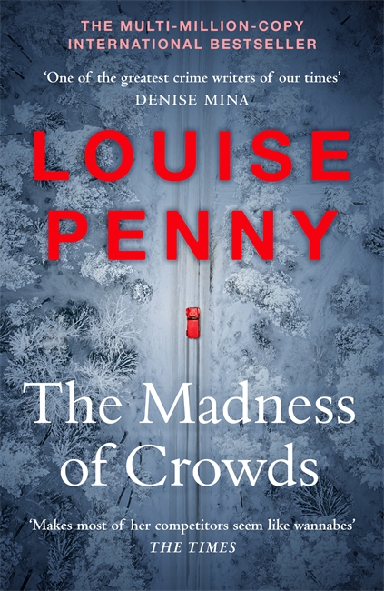 The Madness of Crowds: thrilling and page-turning crime fiction from the author of the bestselling Inspector Gamache novels