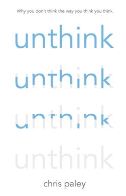 Unthink: And how to harness the power of your unconscious