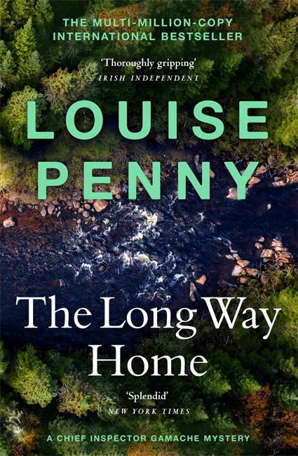 The Long Way Home: thrilling and page-turning crime fiction from the author of the bestselling Inspector Gamache novels