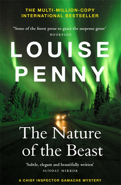 The Nature of the Beast: thrilling and page-turning crime fiction from the author of the bestselling Inspector Gamache novels
