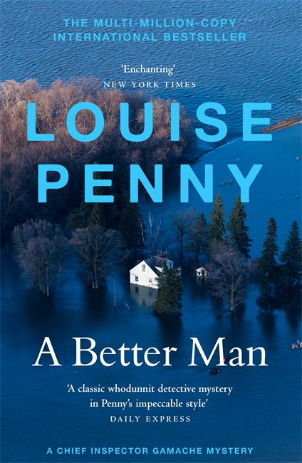 A Better Man: thrilling and page-turning crime fiction from the New York Times bestselling author of the Inspector Gamache series