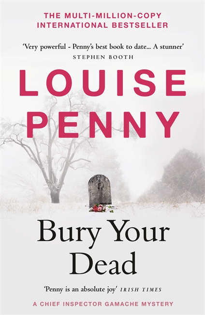 Bury Your Dead: thrilling and page-turning crime fiction from the author of the bestselling Inspector Gamache novels