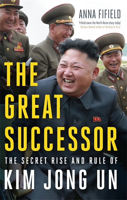 The Great Successor: The Secret Rise and Rule of Kim Jong Un