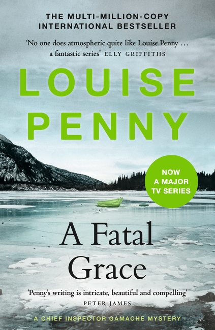 A Fatal Grace: thrilling and page-turning crime fiction from the author of the bestselling Inspector Gamache novels