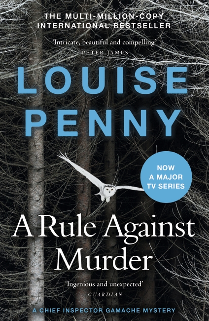 A Rule Against Murder: thrilling and page-turning crime fiction from the author of the bestselling Inspector Gamache novels