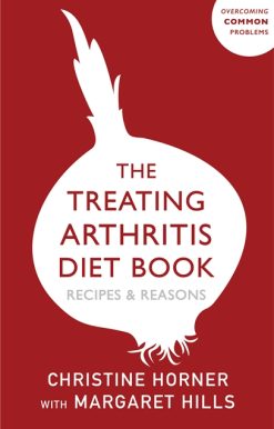 The Treating Arthritis Diet Book: Recipes and Reasons
