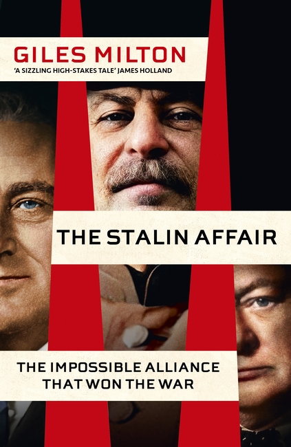 The Stalin Affair: The Impossible Alliance that Won the War