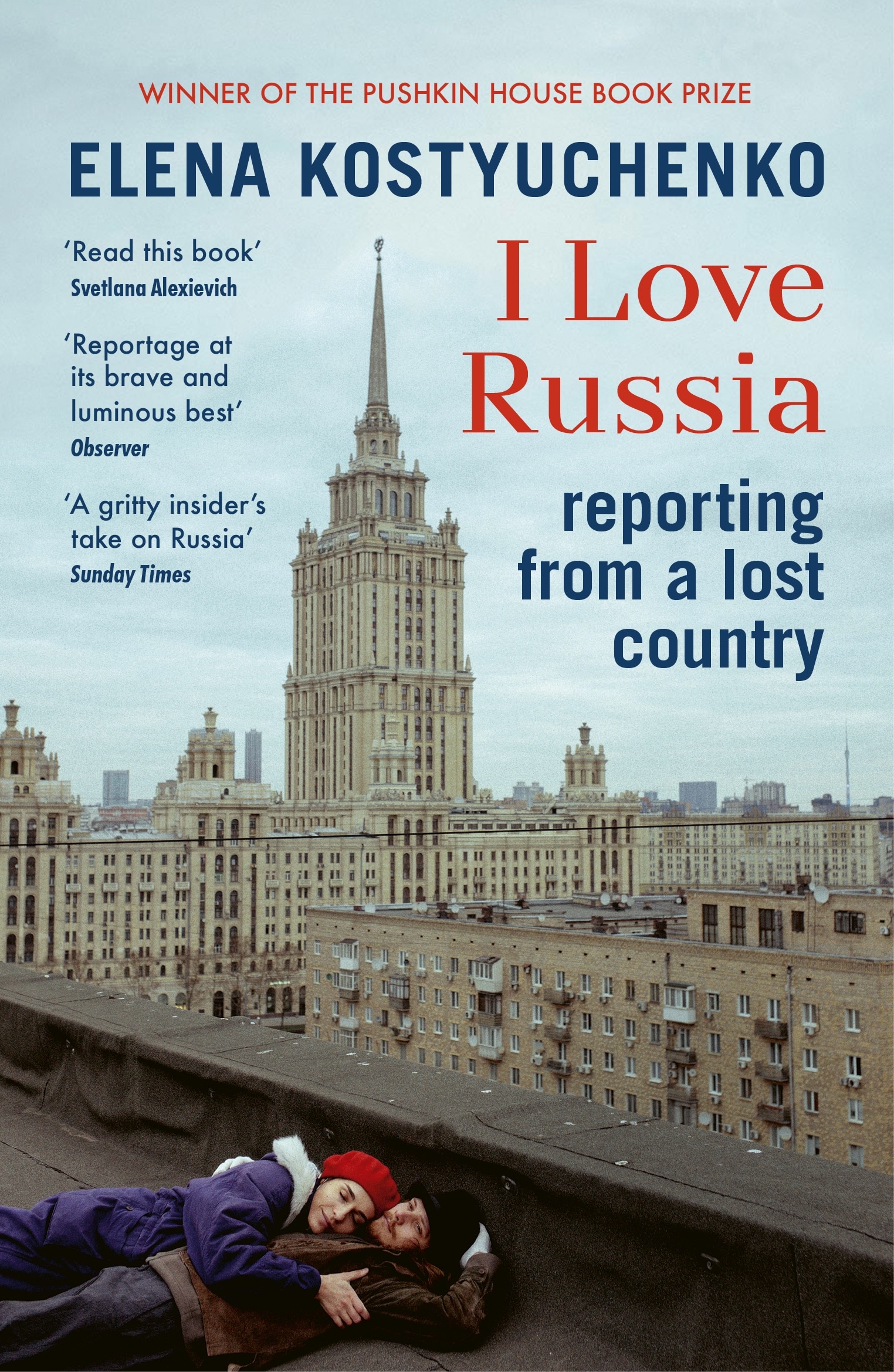 9781529923810 I Love Russia: Reporting from a Lost Country