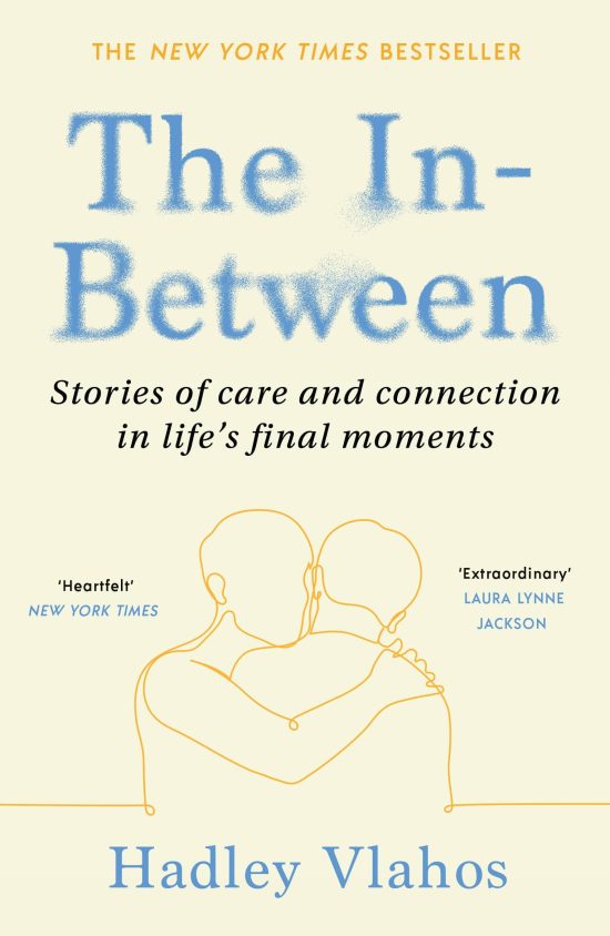The In-Between: Unforgettable Encounters During Life's Final Moments