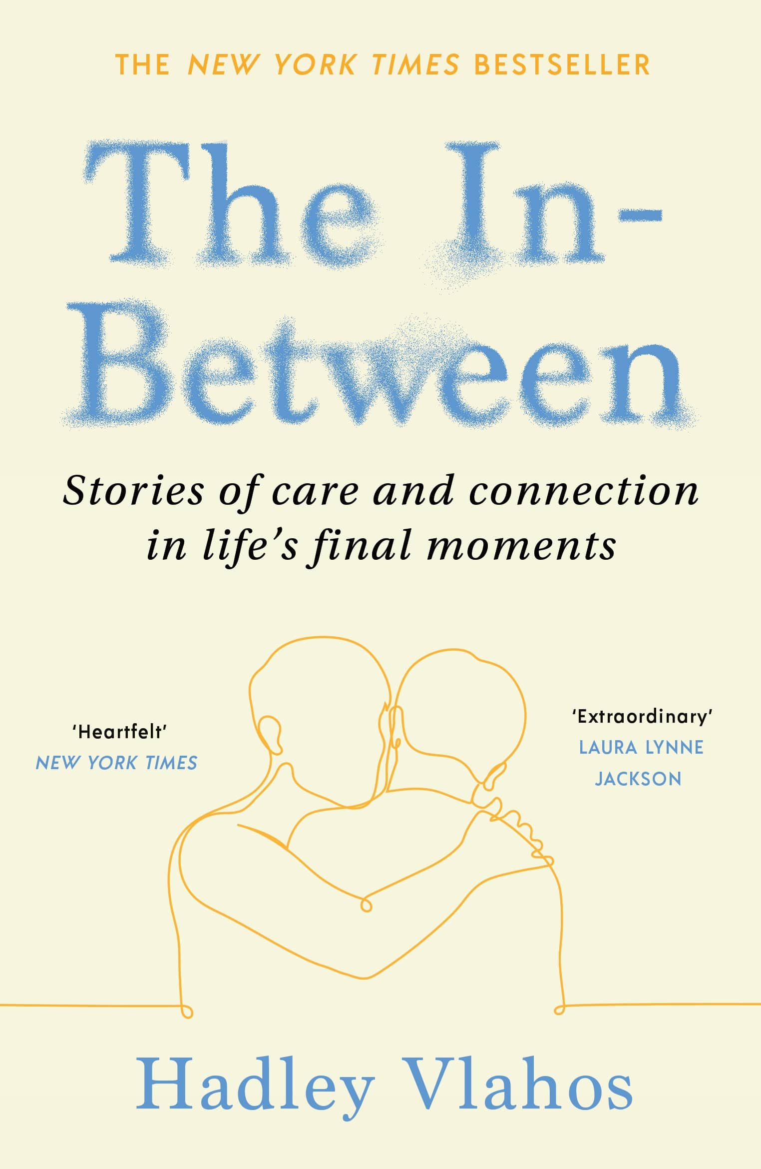 9781529927856 The In-Between: Unforgettable Encounters During Life's Final Moments