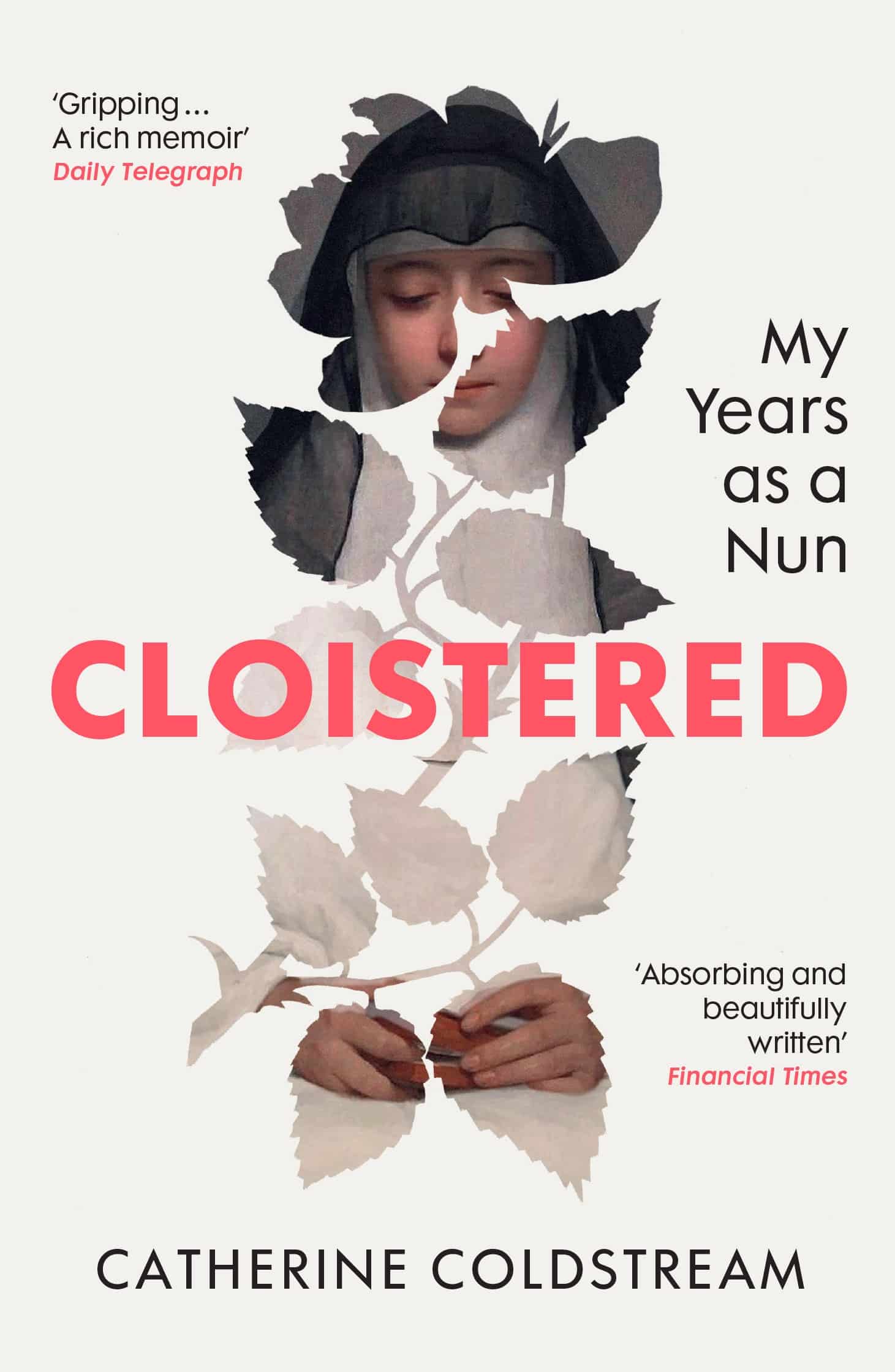 9781529931518 Cloistered: My Years as a Nun