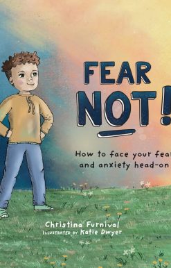 Fear Not: How to Face Your Fear and Anxiety Head on